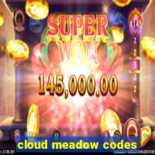 cloud meadow codes